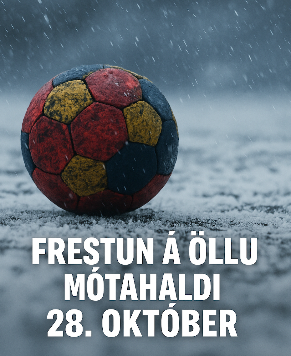 Frestun á öllu móthaldi Handknattleikssambands Íslands í dag 28.10.25